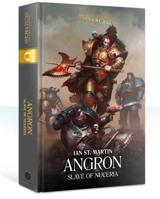 Angron: Slave of Nuceria. Book 11 (Hardback)