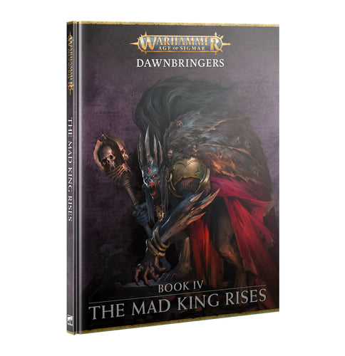 Dawnbringers: Book IV: The Mad King Rises (Pre-Order) (Releases 2/17/24)